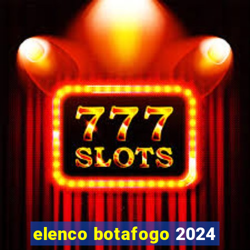 elenco botafogo 2024