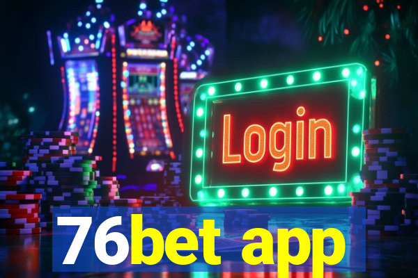 76bet app