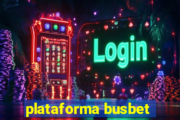 plataforma busbet