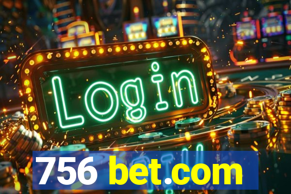 756 bet.com