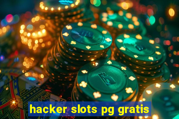 hacker slots pg gratis