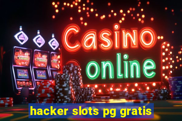 hacker slots pg gratis