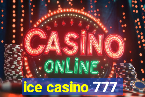 ice casino 777