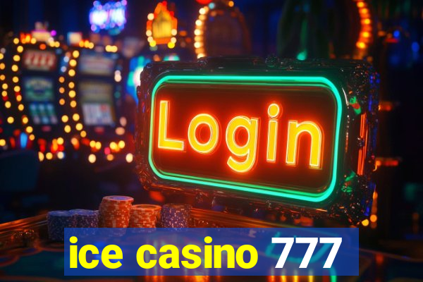 ice casino 777