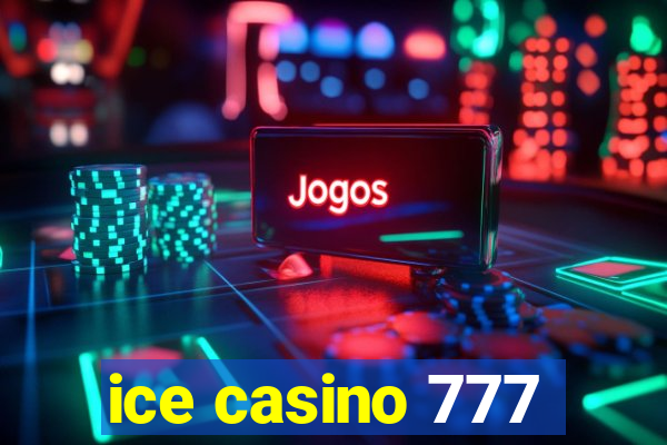 ice casino 777