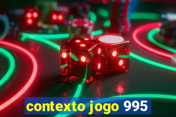 contexto jogo 995