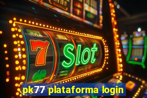 pk77 plataforma login