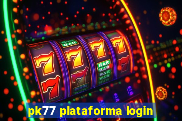 pk77 plataforma login