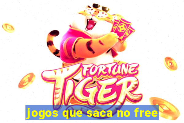 jogos que saca no free