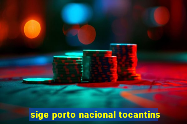 sige porto nacional tocantins