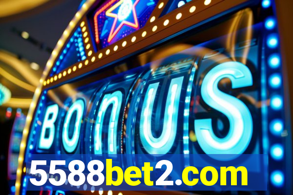 5588bet2.com