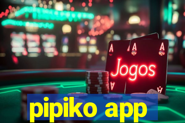 pipiko app