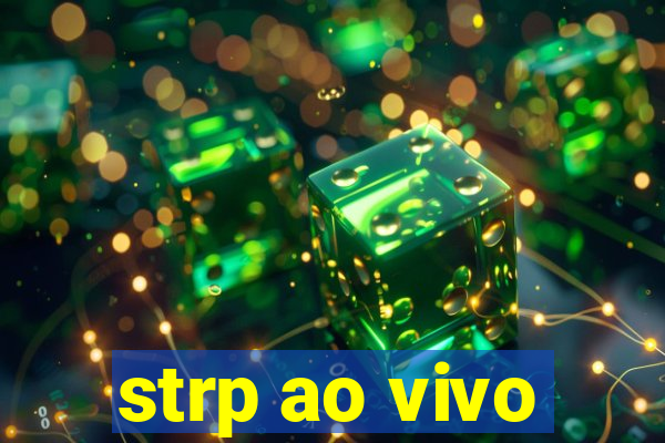 strp ao vivo