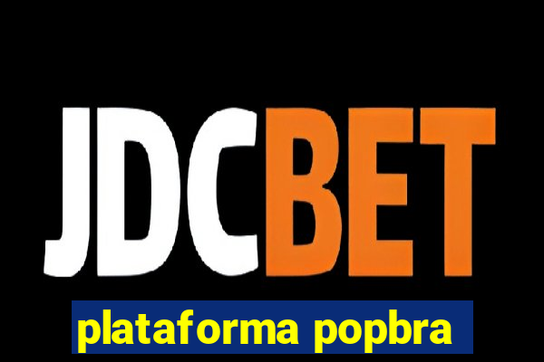 plataforma popbra