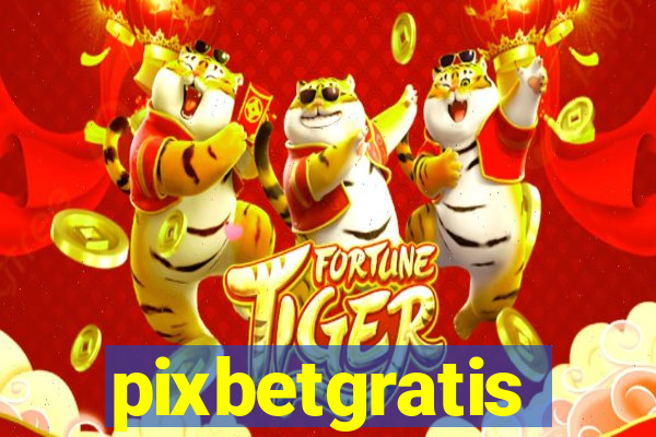 pixbetgratis