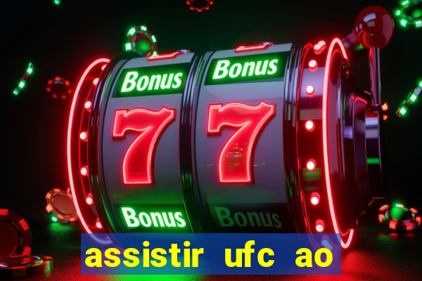 assistir ufc ao vivo futemax