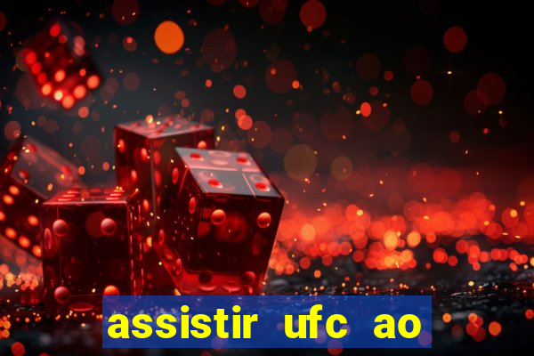 assistir ufc ao vivo futemax