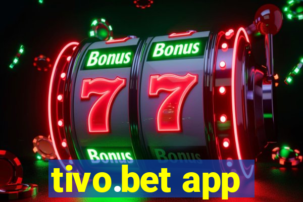 tivo.bet app