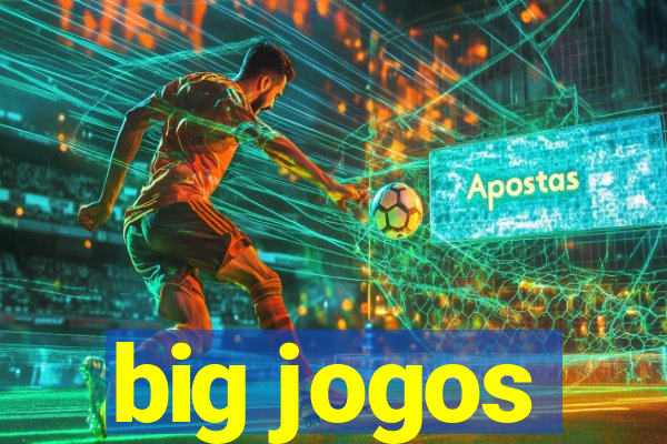 big jogos