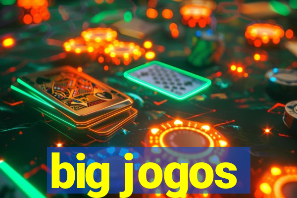 big jogos