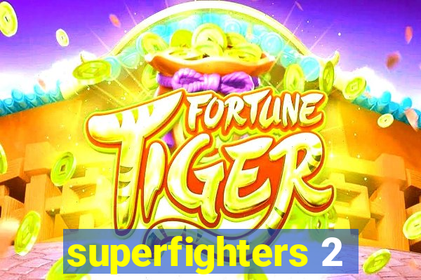 superfighters 2