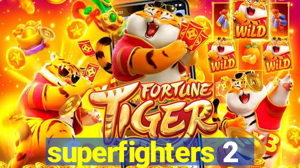 superfighters 2