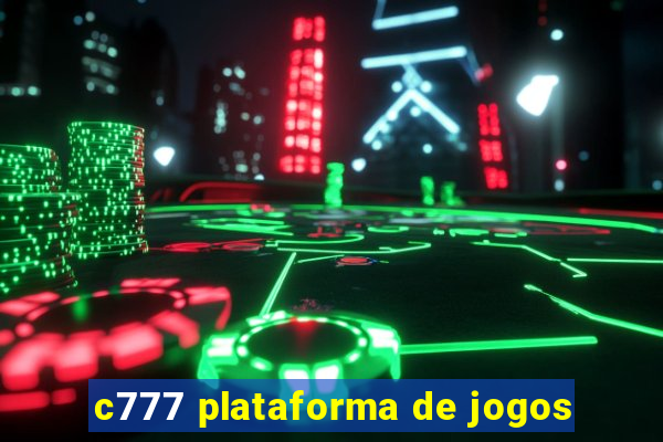 c777 plataforma de jogos