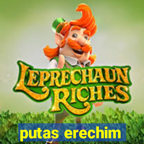 putas erechim