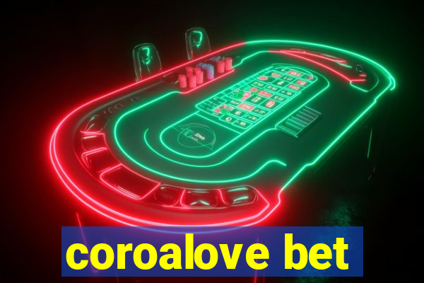 coroalove bet