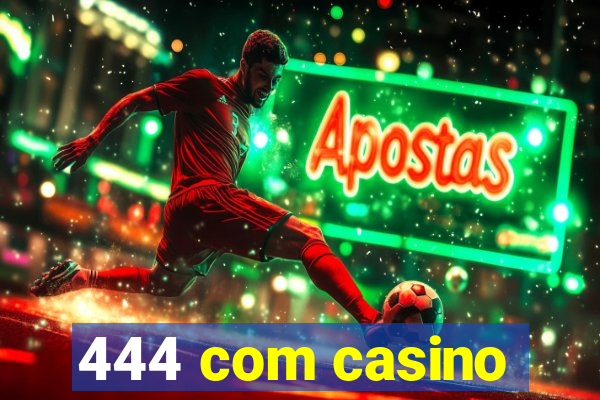 444 com casino