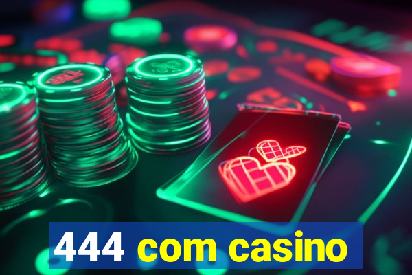 444 com casino