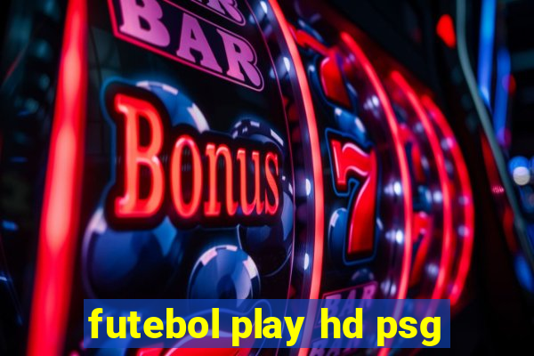 futebol play hd psg