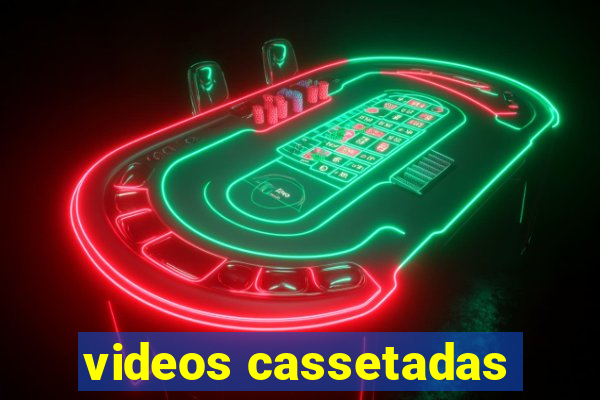 videos cassetadas