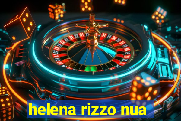 helena rizzo nua