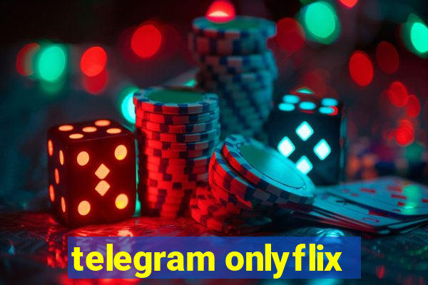 telegram onlyflix