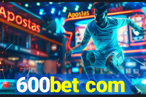 600bet com