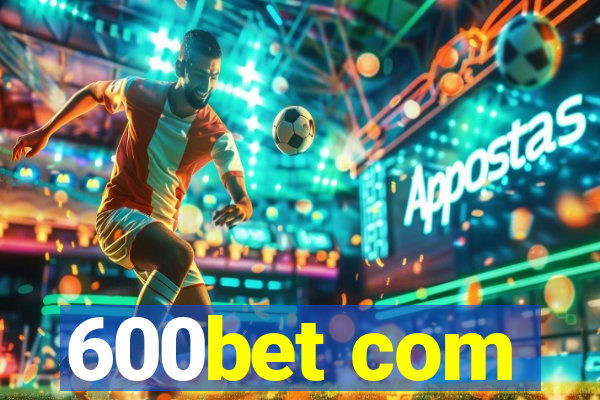 600bet com