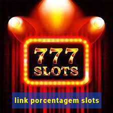 link porcentagem slots