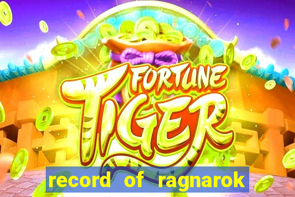 record of ragnarok 3 temporada