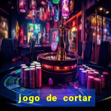 jogo de cortar frutinha para ganhar dinheiro