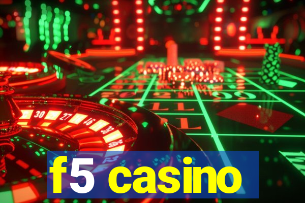 f5 casino