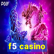 f5 casino