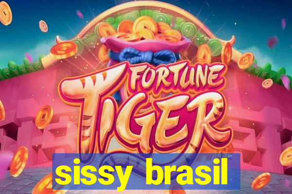 sissy brasil