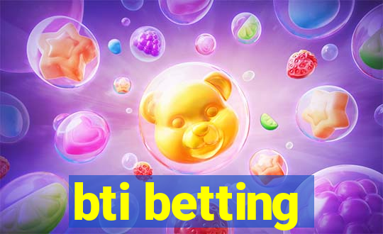 bti betting