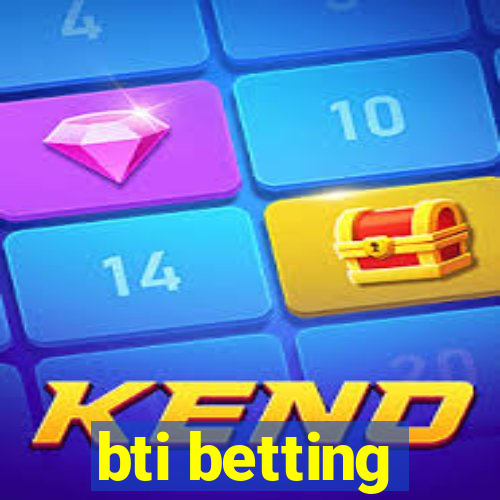 bti betting