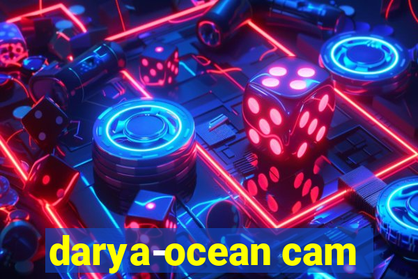 darya-ocean cam