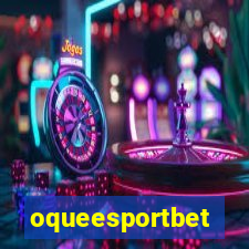 oqueesportbet