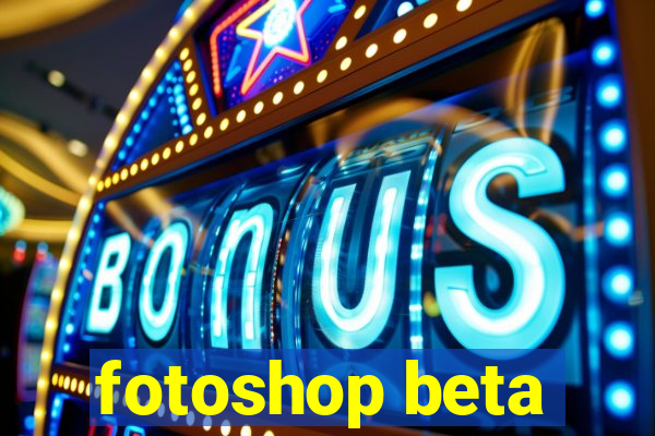 fotoshop beta