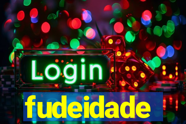 fudeidade