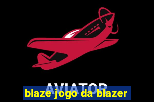 blaze jogo da blazer